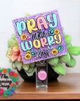 Pray More Worry Less UV DTF