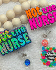 Not The Nurse Badge Reel Acrylic Blank