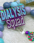 Dialysis Squad Badge Reel Acrylic Blank