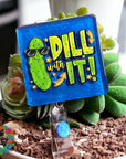 Dill With It UV DTF