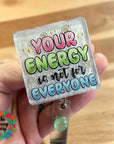 Your Energy Is Not for Everyone UV DTF