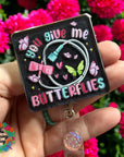 You Give Me Butterflies UV DTF