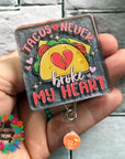 Tacos Never Broke My Heart UV DTF