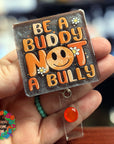 Be a Buddy Not Bully UV DTF