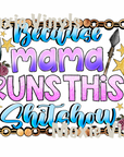 Mama Runs this Show UV DTF Transfer