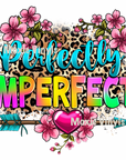 Perfectly Imperfect UV DTF