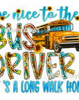 Nice to Bus Driver UV DTF