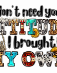 Don't Need Attitude UV DTF