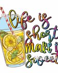 Life is Short UV DTF