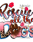 Rescue All the Dogs UV DTF