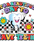 Beautiful Day Save Teeth UV DTF