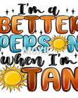 Better Person with a Tan UV DTF