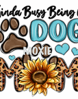 Busy Being a Dog Mom UV DTF