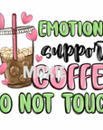 Emotional Support Coffee UV DTF