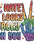 Hate Looks Tacky on You UV DTF