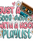 Just Good Mom with Hood Playlist UV DTF