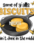 Y'alls Biscuits Ain't Done UV DTF