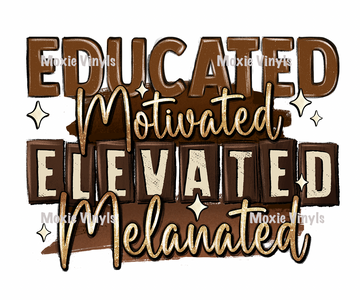 Educated Elevated Motivated UV DTF