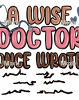 A Wise Doctor Once Wrote UV DTF