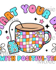 Positivi-Tea Decal & Acrylic Blank COMBO