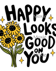 Happy Looks Good On You Decal & Acrylic Blank COMBO