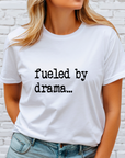 fueled by drama DTF Transfer