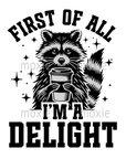 First Of All I'm A Delight Decal & Acrylic Blank COMBO