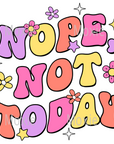 Nope Not Today Decal & Acrylic Blank COMBO