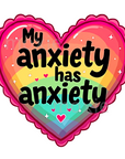 My Anxiety Has Anxiety Decal & Acrylic Blank COMBO