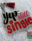 Yep Still Single Acrylic Blank