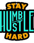 Stay Humble Hustle Hard Acrylic Blank