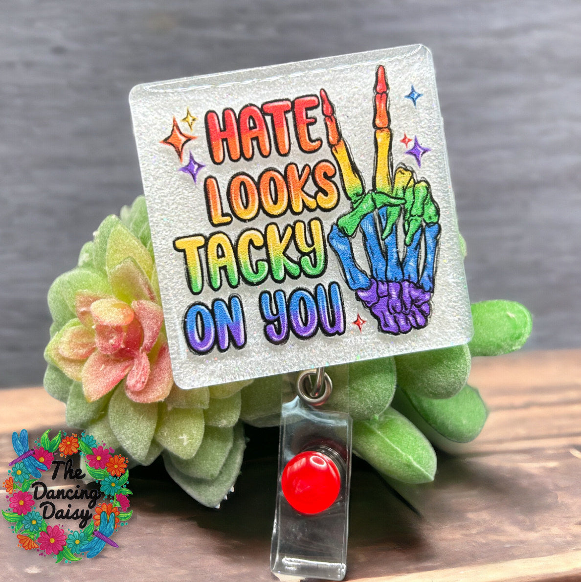 Hate Looks Tacky on You UV DTF
