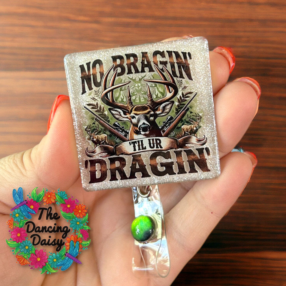 No Braggin&#39; Til Dragin&#39; UV DTF Decal