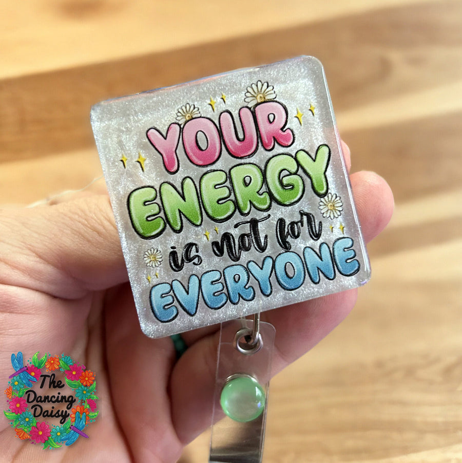 Your Energy Is Not for Everyone UV DTF