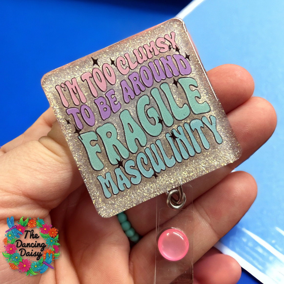 Too Clumsy for Fragile Masculinity UV DTF