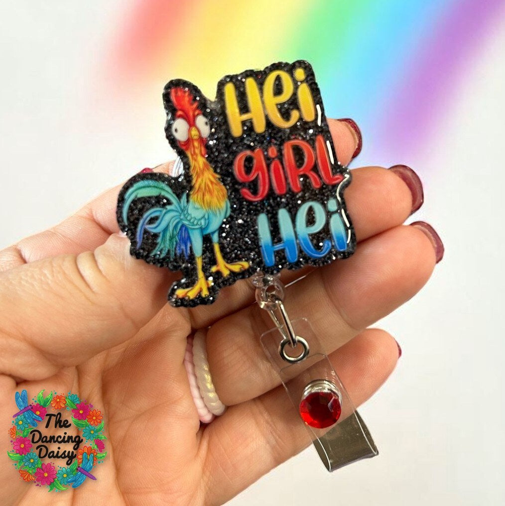 Sample product created with Hei Girl Hei Decal & Acrylic Blank ComboGlitter Crafting, Badge Reels. Hei Hei Rooster, Moana, funny sayings, idioms, novelty, humorous