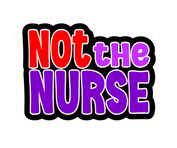 Not The Nurse Badge Reel Acrylic Blank