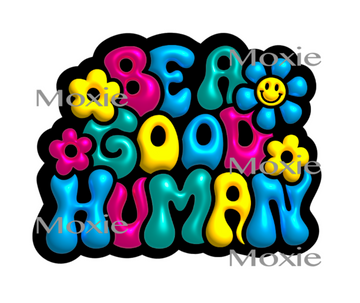 Be A Good Human Decal & Acrylic Blank COMBO