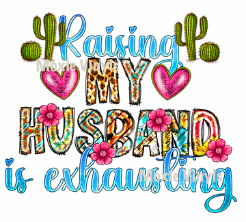 Raising Husband is Exhausting UV DTF