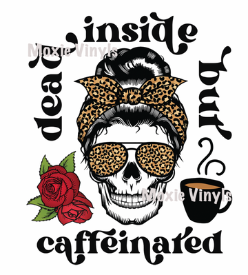 Dead Inside But Caffeinated UV DTF