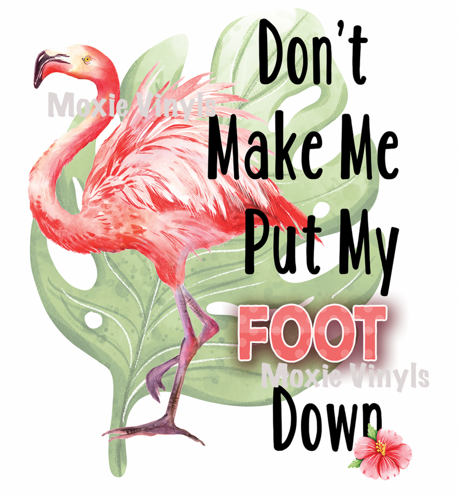 Don't Make Me Put My Foot Down UV DTF