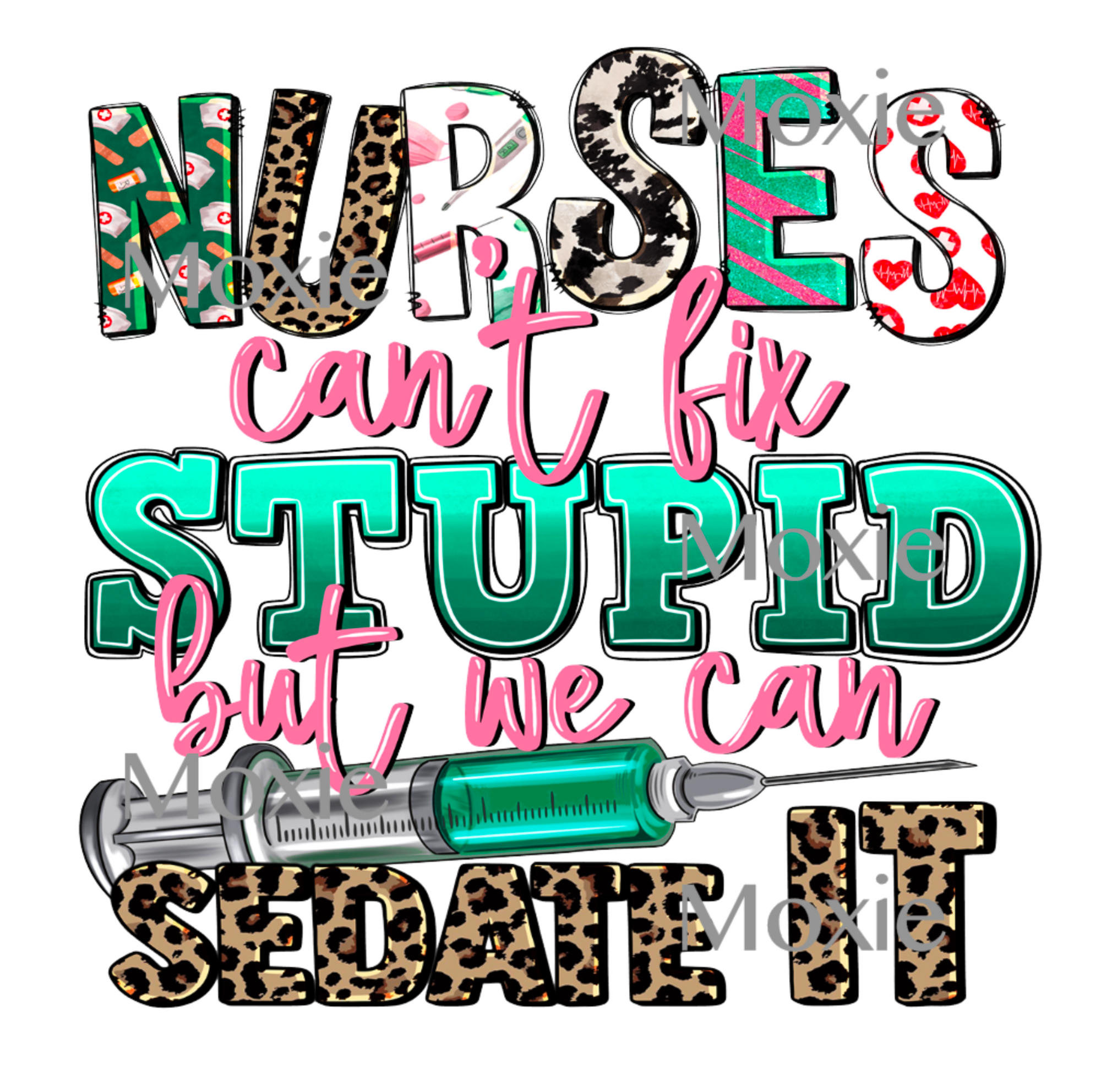 Nurses Can&#39;t Fix Stupid UV DTF
