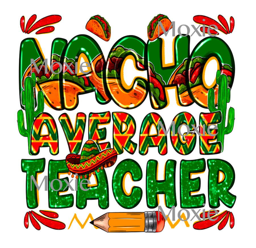Nacho Average Teacher UV DTF