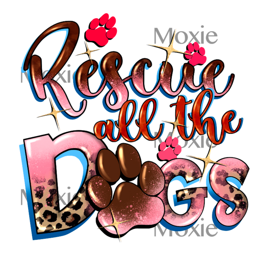 Rescue All the Dogs UV DTF