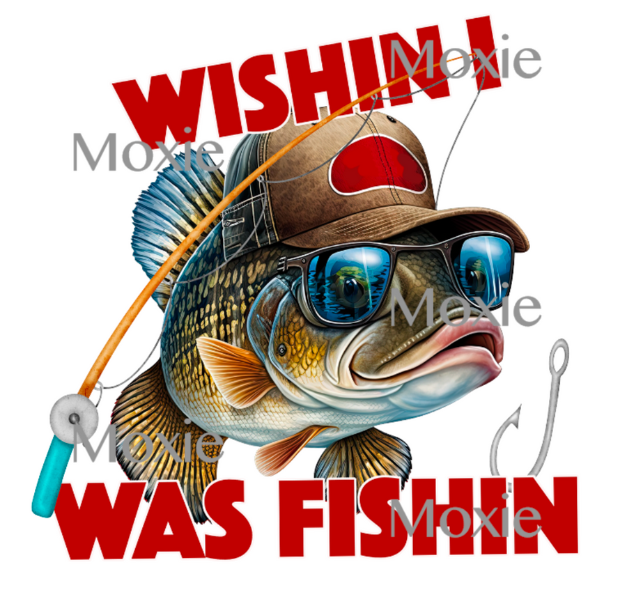 Wishin I Was Fishin UV DTF