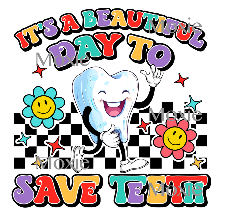 Beautiful Day Save Teeth UV DTF