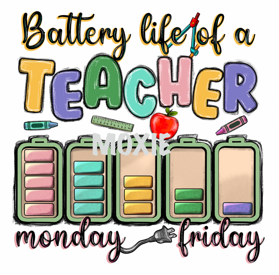 Battery Life of a Teacher UV DTF
