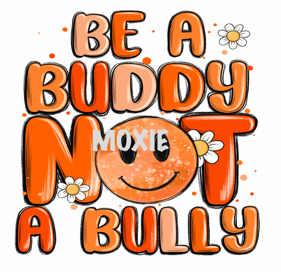 Be a Buddy Not Bully UV DTF