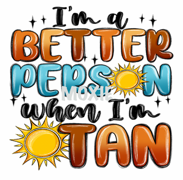 Better Person with a Tan UV DTF