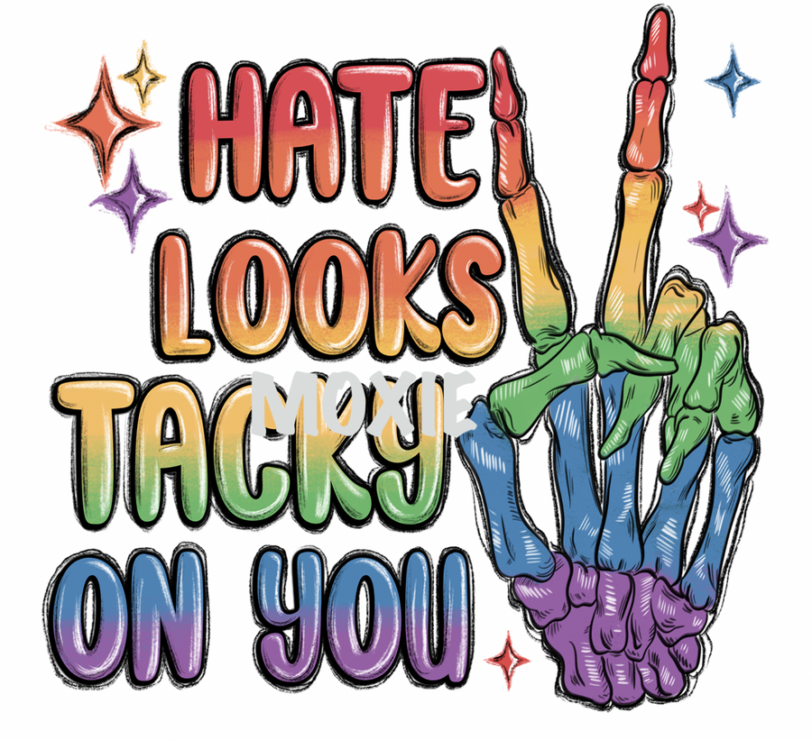 Hate Looks Tacky on You UV DTF